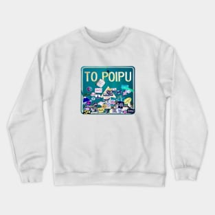 To Poipu Sign Crewneck Sweatshirt